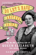 The Dry Wit and Fizzy Life of Queen Elizabeth the Queen Mother (Hardcover) F193